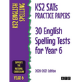 KS2 SATs Practice Papers 30 English Spelling Tests for Year 6: 2020-2021 Edition - Paperback