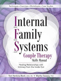 Internal Family Systems Couple Therapy Skills Manual: Healing Relationships with Intimacy from the Inside Out - Paperback