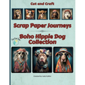 Scrap Paper Journeys - Boho Hippie Dog Collection - Paperback