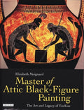 Master of Attic Black Figure Painting: The Art and Legacy of Exekias - Paperback