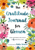 The Gratitude Journal for Women: Find Happiness and Peace in 5 Minutes a Day - Paperback