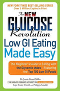 The New Glucose Revolution Low GI Eating Made Easy: The Beginner's Guide to Eating with the Glycemic Index-Featuring the Top 100 Low GI Foods - Paperback