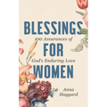 Blessings for Women: 100 Assurances of God's Enduring Love - Hardcover