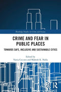 Crime and Fear in Public Places: Towards Safe, Inclusive and Sustainable Cities - Paperback