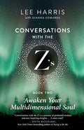 Awaken Your Multidimensional Soul: Conversations with the Z'S, Book Two - Paperback
