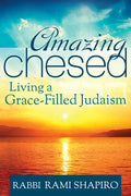 Amazing Chesed: Living a Grace-Filled Judaism - Hardcover