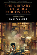 The Library of Afro Curiosities: 100-Word Stories - Hardcover