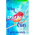 Why the Sparrow Cries - Paperback