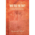Who Told You That?: Discerning Truth from Lie in Prominent "Christian" Expressions - Paperback