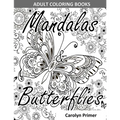 Adult Coloring Books: Mandalas & Butterflies: Stress-Relieving Designs: Mandalas, Flowers, Butterflies, Doodle Patterns, Floral Patterns, De - Paperback