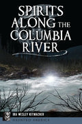 Spirits Along the Columbia River - Paperback