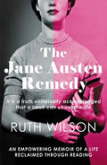 The Jane Austen Remedy: It Is a Truth Universally Acknowledged That a Book Can Change a Life - Paperback