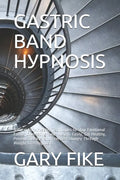 Gastric Band HУРnОЅІЅ: Natural Non-Invasive Techniques to Stop Emotional Eating, Overeating, Lose Weight Easily, E - Paperback