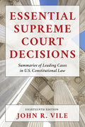 Essential Supreme Court Decisions: Summaries of Leading Cases in U.S. Constitutional Law - Paperback