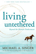 Living Untethered: Beyond the Human Predicament - Paperback