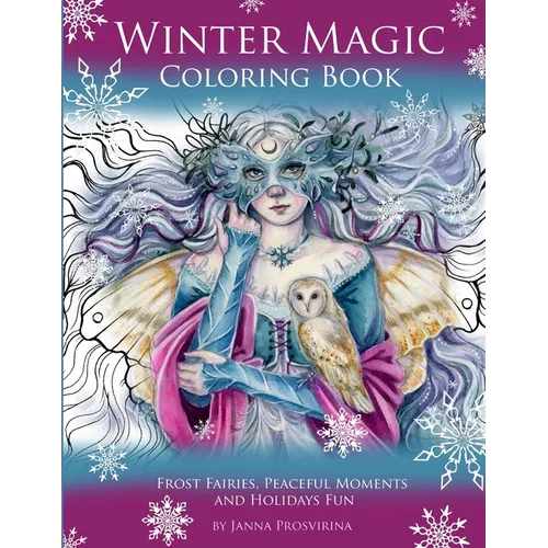 Winter Magic Coloring Book: Frost Fairies, Peaceful Moments and Holidays Fun - Paperback