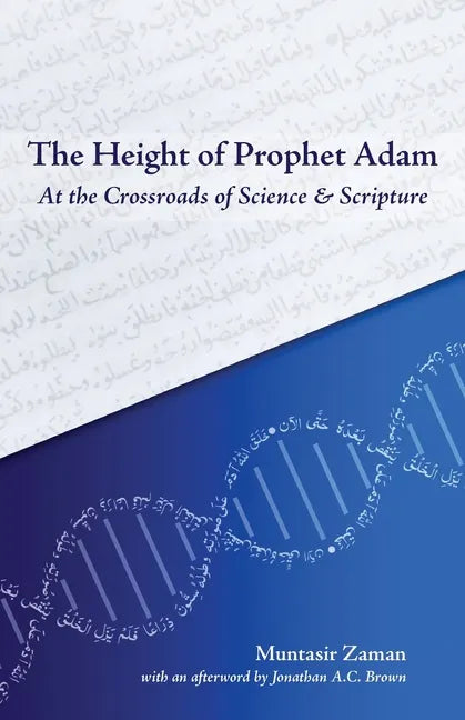 The Height of Prophet Adam: At the Crossroads of Science and Scripture - Paperback