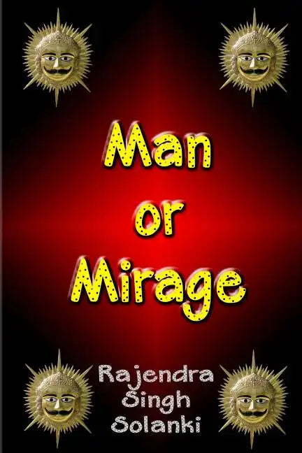 Man Or Mirage: A Mystery Of Life - Paperback