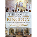 The Gospel of the Kingdom: Not the Gospel of the Church - Paperback