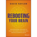Rebooting Your Brain: Using Motivational Intelligence to Adjust Your Mindset, Reach Your Goals, and Realize Unlimited Success - Hardcover