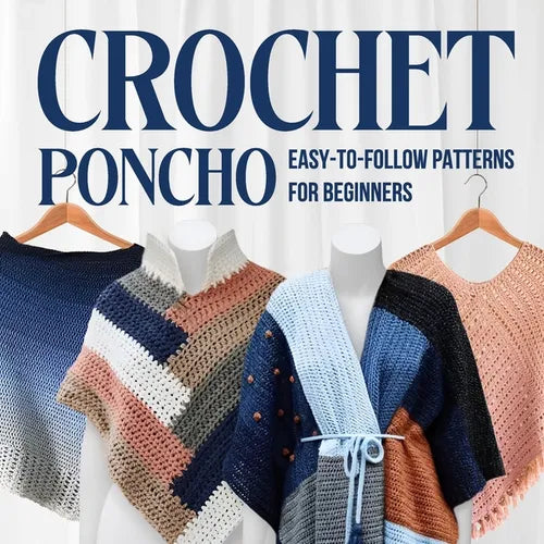 Crochet Poncho: Easy-to-Follow Patterns for Beginners: Fashion Crochet - Paperback