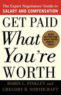 Get Paid What You're Worth: The Expert Negotiators' Guide to Salary and Compensation - Paperback