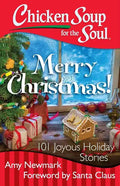 Chicken Soup for the Soul: Merry Christmas!: 101 Joyous Holiday Stories - Paperback
