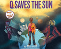 Q Saves the Sun: Super-Q Series Book 1 - Hardcover
