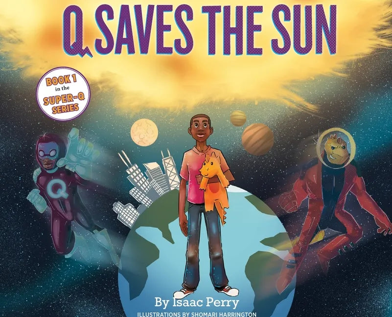 Q Saves the Sun: Super-Q Series Book 1 - Hardcover
