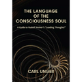 The Language of the Consciousness Soul: A Guide to Rudolf Steiner's "Leading Thoughts" - Paperback