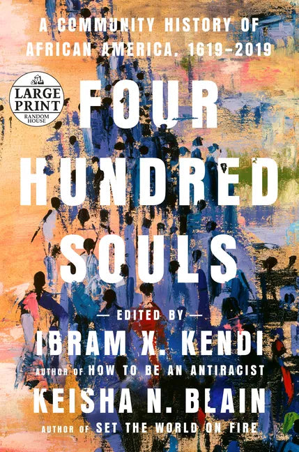 Four Hundred Souls: A Community History of African America, 1619-2019 - Paperback