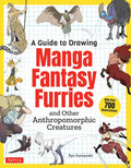 A Guide to Drawing Manga Fantasy Furries: And Other Anthropomorphic Creatures (Over 700 Illustrations) - Paperback