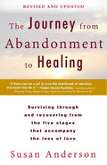 The Journey from Abandonment to Healing: Revised and Updated: Surviving Through and Recovering from the Five Stages That Accompany the Loss of Love - Paperback
