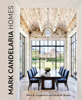 Mark Candelaria Homes: Designs for Inspired Living - Hardcover
