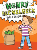 Henry Heckelbeck Gets a Dragon - Hardcover
