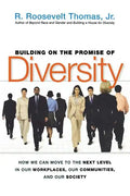 Building on the Promise of Diversity: How We Can Move to the Next Level in Our Workplaces, Our Communities, and Our Society - Paperback