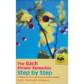 The Bach Flower Remedies Step by Step: A Complete Guide to Selecting and Using the Remedies - Paperback