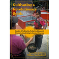 Cultivating a Revolutionary Spirit: Stories of Solidarity, Solar Cooking, and Women's Leadership in Central America - Paperback