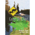 Come on Over!: Northeastern Ontario A to Z - Paperback