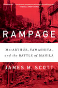 Rampage: Macarthur, Yamashita, and the Battle of Manila - Paperback