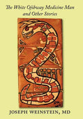 The White Ojibway Medicine Man and Other Stories - Hardcover