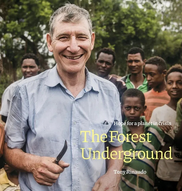 The Forest Underground: Hope for a Planet in Crisis - Hardcover
