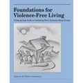 Foundations for Violence-Free Living: A Step-By-Step Guide to Facilitating Men's Domestic Abuse Groups - Paperback