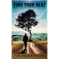Find Your Beat: Walk in the Rhythm of Life - Hardcover