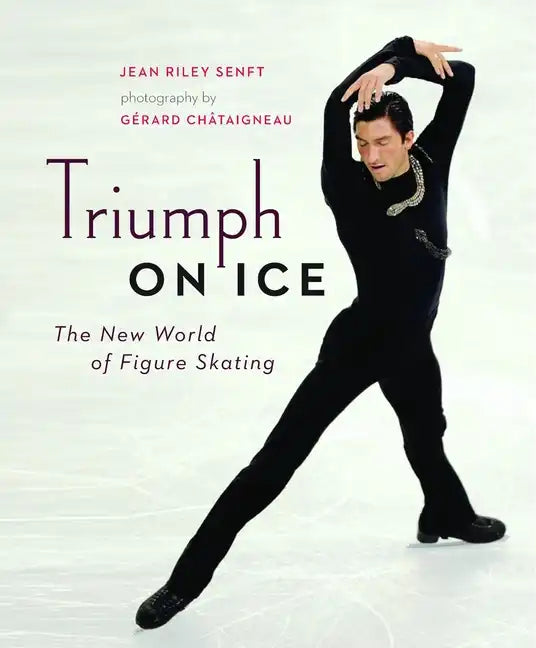 Triumph on Ice: The New World of Figure Skating - Hardcover