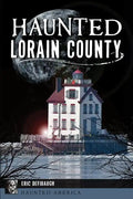 Haunted Lorain County - Paperback