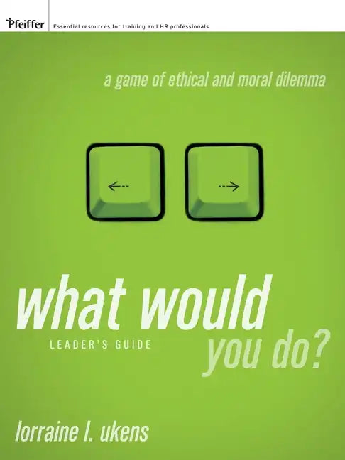 What Would You Do?, Leader's Guide: A Game of Ethical and Moral Dilemma - Paperback