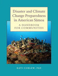 Disaster and Climate Change Preparedness in American Samoa: A Handbook for Communities - Paperback