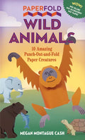 Paperfold Wild Animals: 10 Amazing Punch-Out-And-Fold Paper Creatures - Paperback