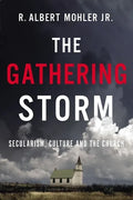 The Gathering Storm: Secularism, Culture, and the Church - Paperback